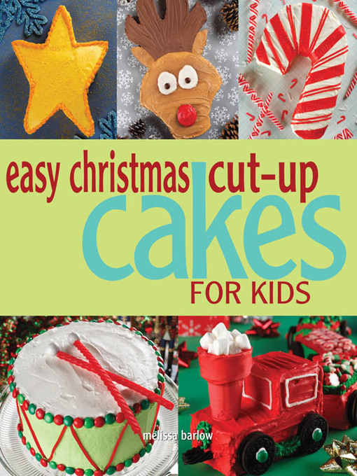 Title details for Easy Christmas Cut-up Cakes for Kids by Melissa Barlow - Wait list